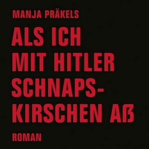 Szenische Lesung: Als ich mit Hitler Schnapskirschen aß